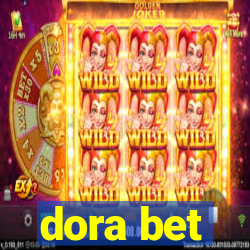 dora bet